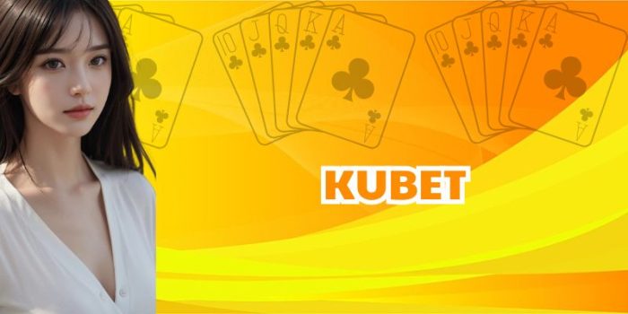 Kubet - Nhà Cái Cá Cược Trực Tuyến Uy Tín, Bảo Mật Cao
