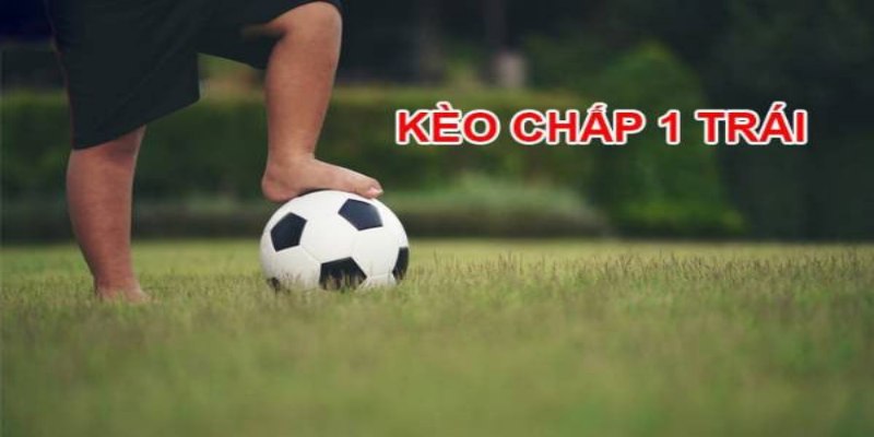 Mẹo phân tích kèo chấp 1 trái cực chuẩn