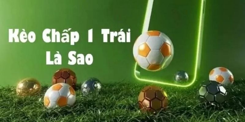 Vài nét về tỷ lệ chấp một trái trận đấu